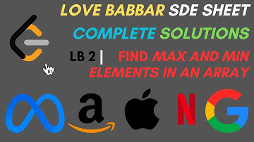 Find Maximum and Minimum Element is an Array  : LOVE BABBAR SDE SHEET @ 0-100 🚀🔥