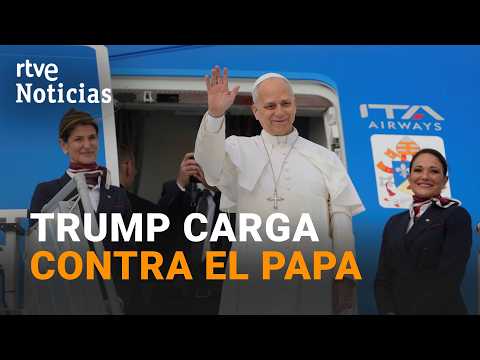Trump arremete contra el Papa León XIV por su política exterior mientras fracasan negociaciones con Irán