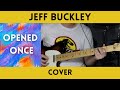 Jeff Buckley - Opened Once (Cover)