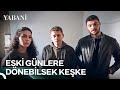 Fakirhane Günlükleri #6: Geçmişten Geriye Burası Kaldı Sadece... - Yabani