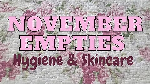 November Empties // Hygiene & Skincare Products