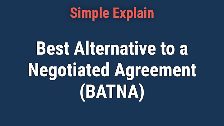 Best alternative to a negotiated agreement là gì năm 2024