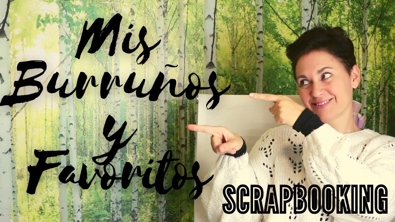 🤩 BURRUÑOS SCRAPEROS, 😭 y favoritos de 😍SCRAPBOOKING 👉lo que nunca debí comprar...