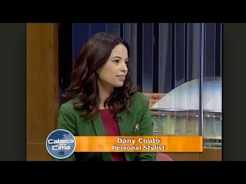 Dany Couto - Personal Stylist no programa Cabeça pra Cima