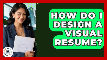How Do I Design A Visual Resume? - Job Success Network