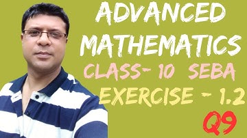 Exercise - 1.2 QN- 9 Chapter - 1 (SET) Advanced Mathematics (SEBA) of Class-10 HSLC