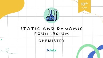 Static and Dynamic Equilibirum | Class 10 | Chemistry | Chapter 1 | EdTutor