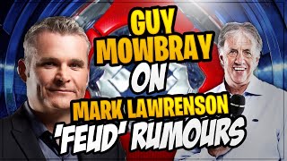 GUY MOWBRAY ON MARK LAWRENSON 'FEUD' RUMOURS