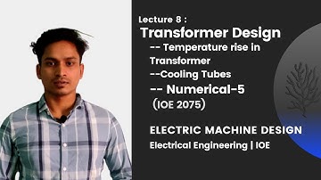 Lecture 8 : Temperature Rise in Transformer | Numerical-5 | Electric Machine Design | IOE