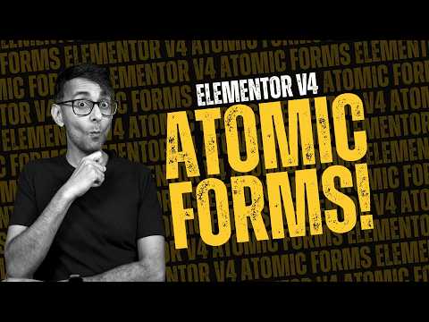 The NEW Atomic Forms from Elementor Version 4