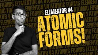 The New Atomic Forms From Elementor Version 4