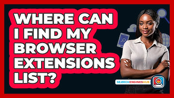 Where Can I Find My Browser Extensions List?