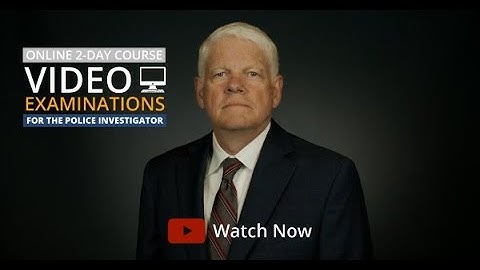 Video Examinations For the Police Investigator Course Preview