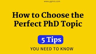 How to Choose the Perfect PhD Topic: 5 Tricks You Need to Know