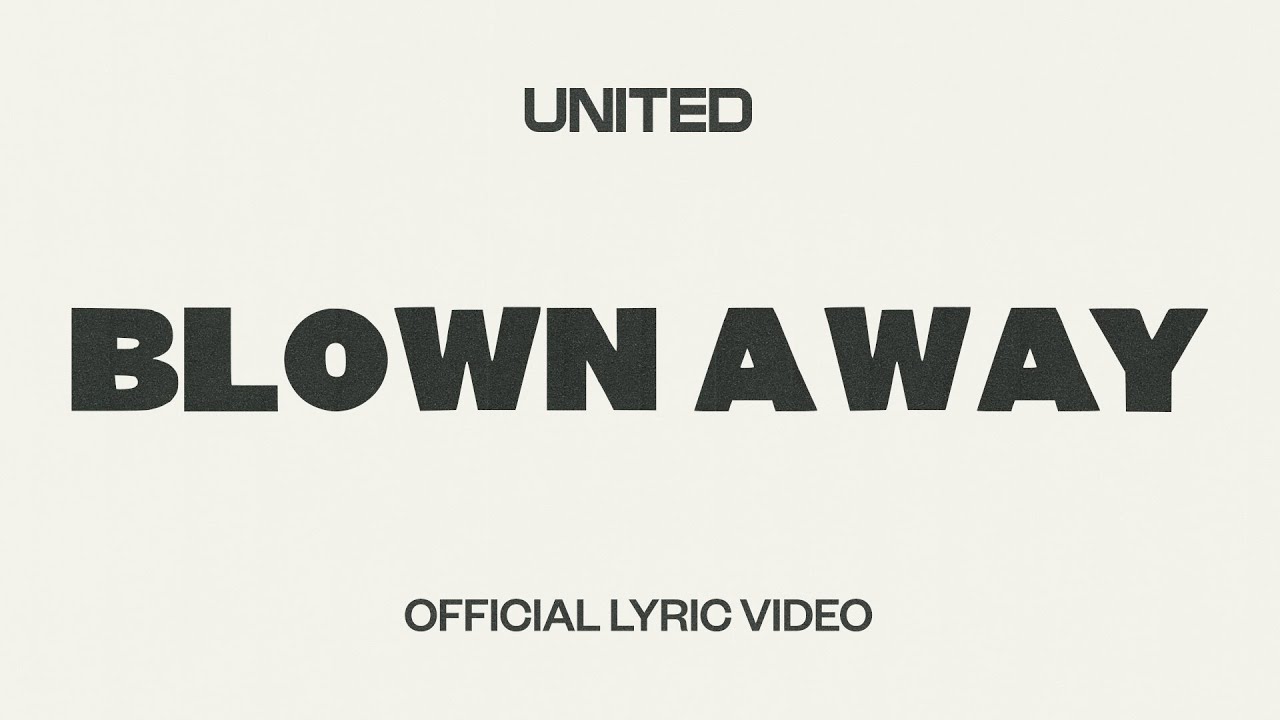 Blown Away (Official Lyric Video) - Hillsong UNITED 