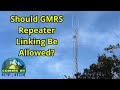 Linked GMRS Repeaters | Should the FCC Change the Rule to Allow Linking GMRS Repeaters?