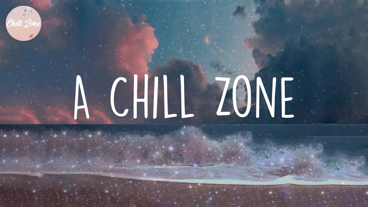 A Chill Zone Best chill spotify playlists YouTube