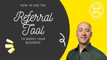 How to Use the Referral Tool to Boost Your Business
