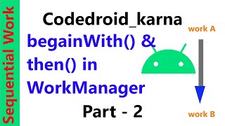 Performing Sequential Work in Work Manager  | #Part 2 | #WorkManager | screenshot 2