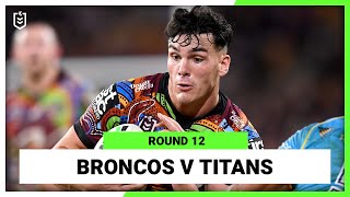 Brisbane Broncos v Gold Coast Titans | Round 12, 2022 | Full Match Replay | NRL