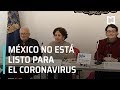 Coronavirus en México - Las Noticias con Karla Iberia