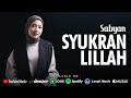 SYUKRAN LILLAH ( شكرا الله ) - SABYAN