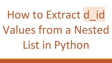 How to Extract d_id Values from a Nested List in Python