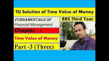 TU solution of Time Value of Money (Part -3)//PV, FV, Loan amortization schedule// Santosh Uprety //
