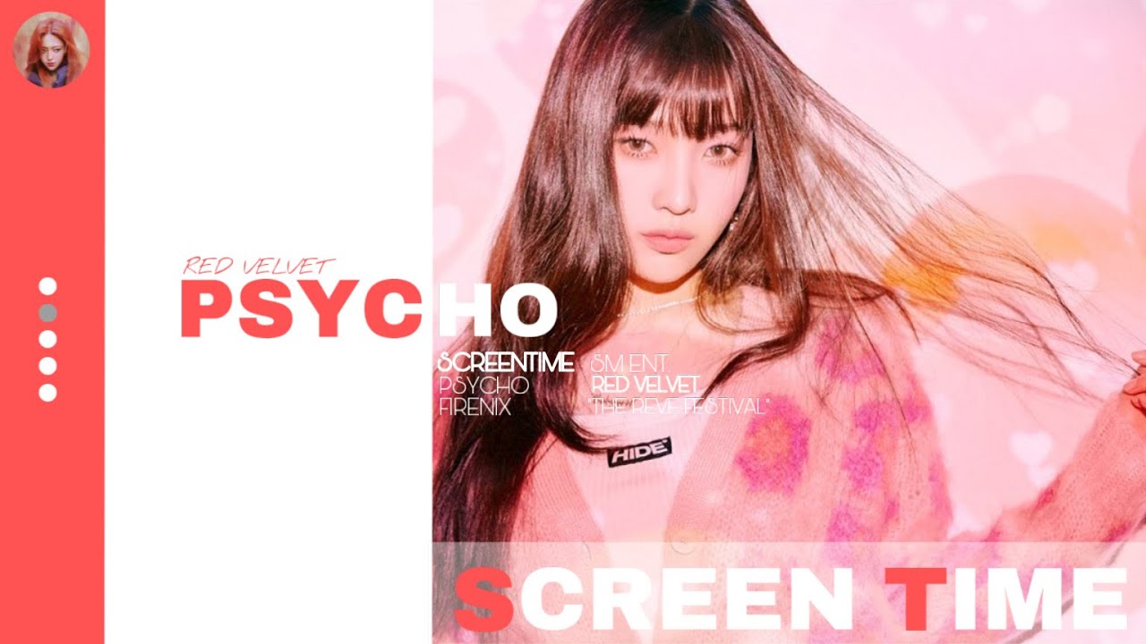 Red Velvet - 레드벨벳 “Psycho” (Focus/Solo ScreenTime Distribution)