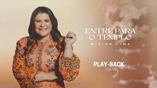 Entre Para o Templo (PLAY-BACK) — Midian Lima | PLAYBACK COM LETRA