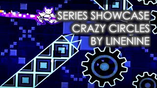 A Summary of my GD series: Crazy Circles 1-4 by LineNine (me)