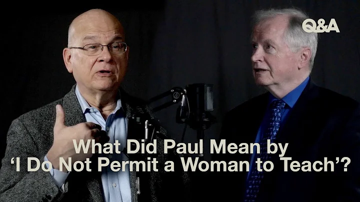 What Did Paul Mean by ‘I Do Not Permit a Woman to Teach’? | Don Carson and Tim Keller | TGC Q&A - DayDayNews