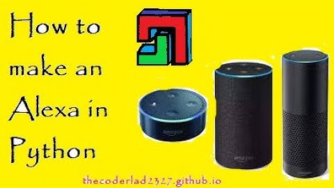 How To Make An Alexa in Python - Part 1