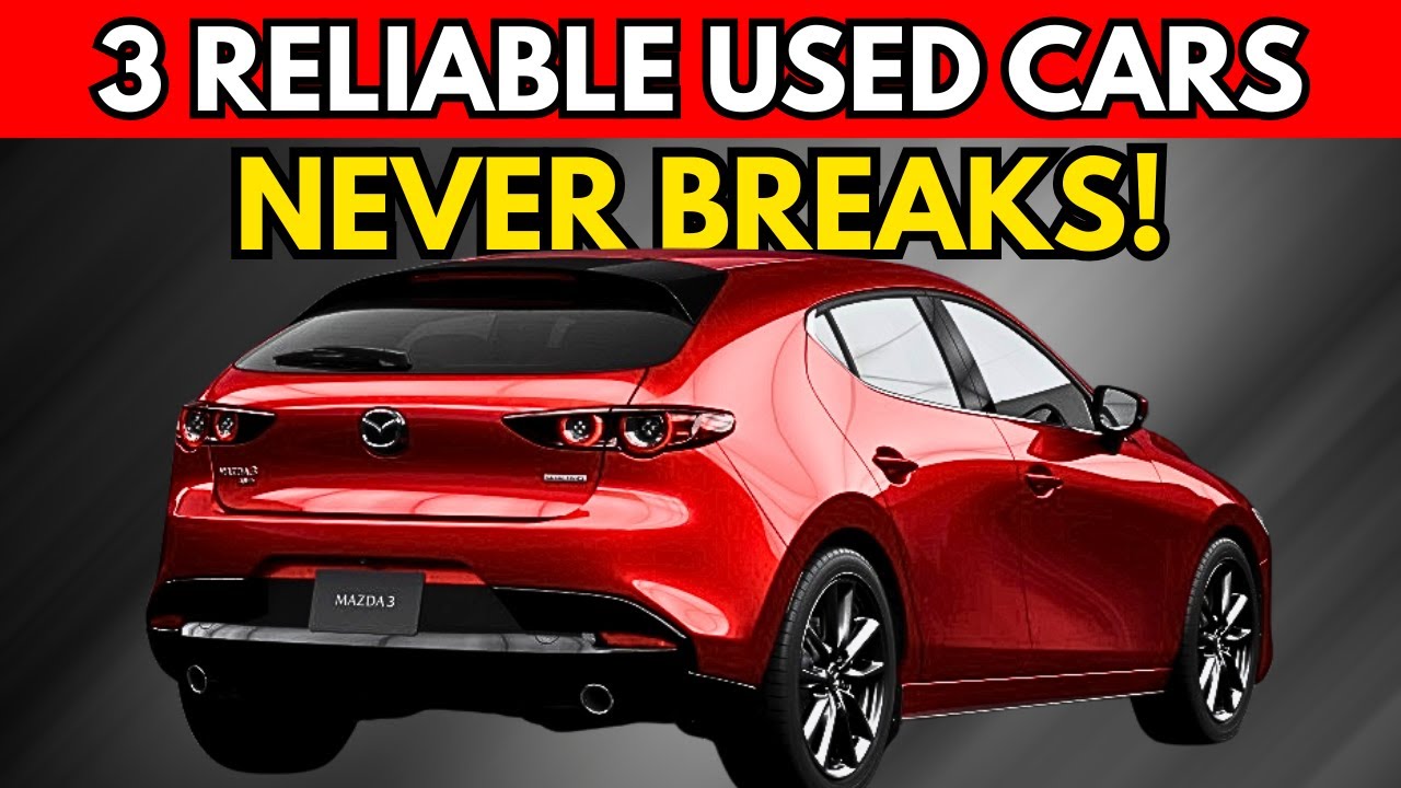 3 RELIABLE USED CARS That LAST FOREVER — They NEVER BREAKS! 🔥