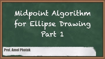 Midpoint Algorithm For Ellipse Drawing Part 1 - Output Primitives - Computer Graphics