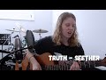 Truth - Seether Cover