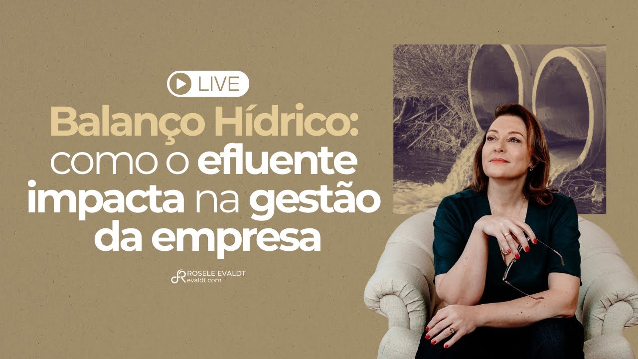 Balanço Hídrico: gestão de efluentes e indicadores de desempenho ambiental