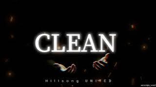 Clean - Lyrics - Hillsong Worship