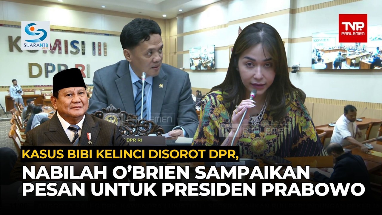 [FULL] RDP Komisi III DPR: Nabilah O’Brien Hormati Presiden Prabowo dan Memaafkan Pihak Terkait
