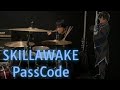 SKILLAWAKE - PassCode - 《Drumcover》