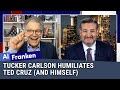 Tucker Carlson Humiliates Ted Cruz (and Himself)