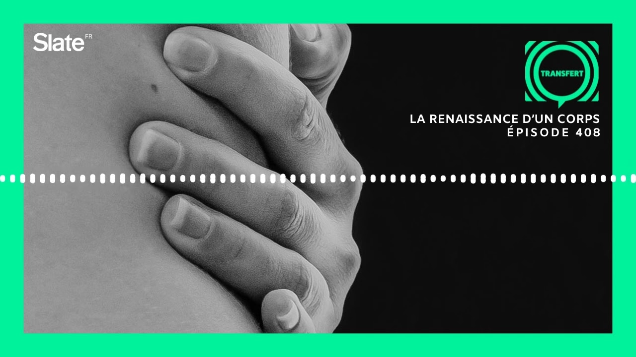 La renaissance d'un corps