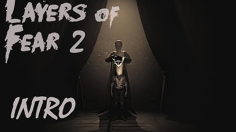 LAYERS OF FEAR 2 GAMEPLAY WALKTHROUGH  PART 1 INTRO HIGH DEFINATION