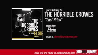Video thumbnail of "The Horrible Crowes - Last Rites (Official Audio)"