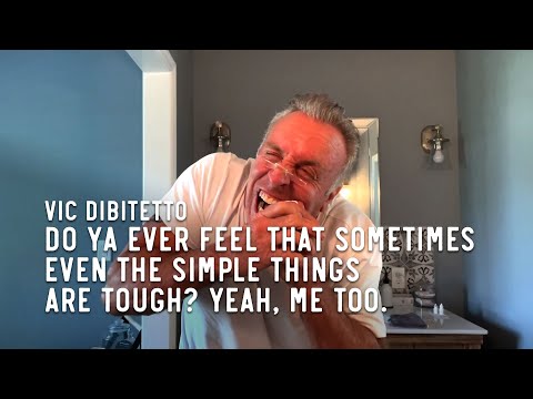 Do ya ever feel that sometimes even the simple things are tough? Yeah, me too.