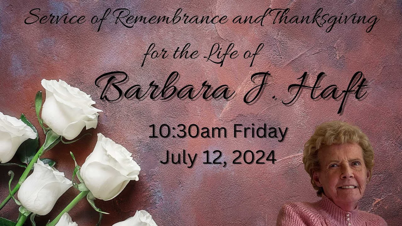 Barbara J. Haft Memorial Service 7/12/2024 - YouTube