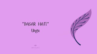 Dasar Hati - Ungu ( Unofficial Lyric Video )