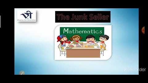 Maths For Class 4 | Ch: 6 The Junk Seller By Anita ms