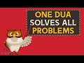 One Dua Solves All of Your Problems - Nouman Ali Khan - Animated