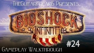 Bioshock Infinite Gameplay Walkthrough: A Song With Elizabeth - Part 24 [XBOX360] [HD]